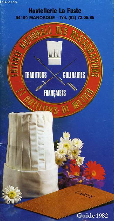 ENTENTE NATIONALE DES RESTAURATEURS ET HOTELIERS DE METIER, TRADITIONS CULINAIRES FRANCAISES, GUIDE 1982