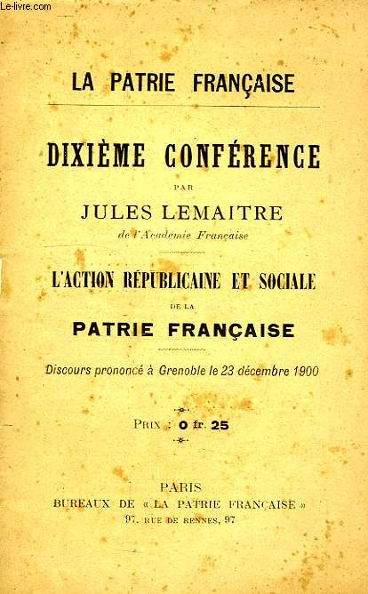 LA PATRIE FRANCAISE, 10e CONFERENCE, L'ACTION REPUBLICAINE ET SOCIALE DE LA PATRIE FRANCAISE