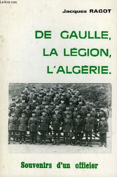 DE GAULLE, LA LEGION, L'ALGERIE