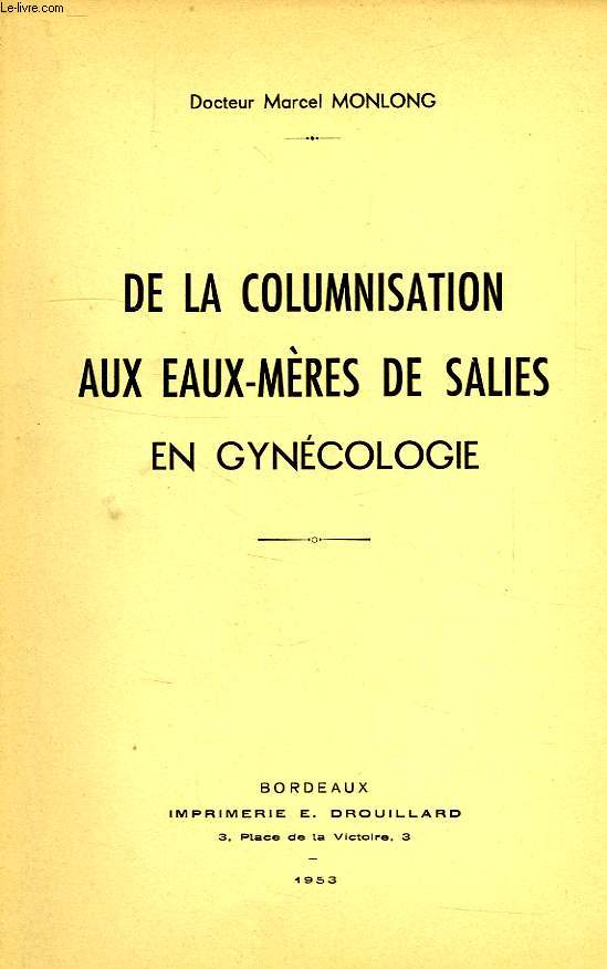 DE LA COLUMNISATION AUX EAUX-MERS DE SALIES EN GYNECOLOGIE
