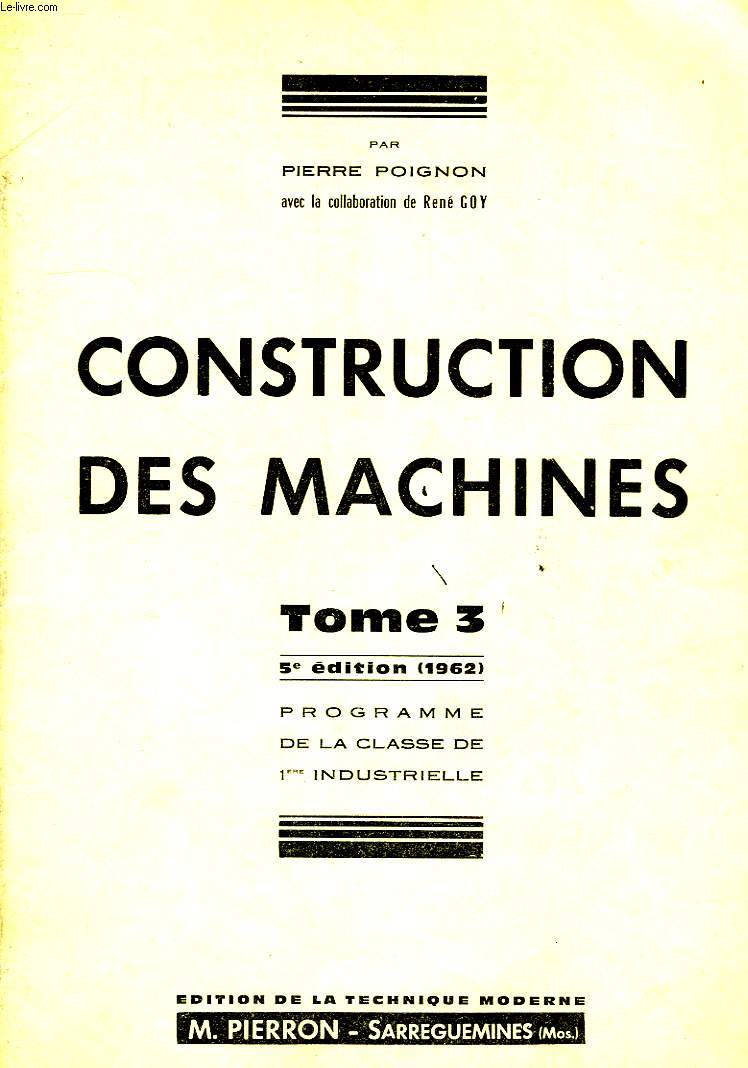 CONSTRUCTION DES MACHINES, TOME 3, CLASSE DE 1re INDUSTRIELLE