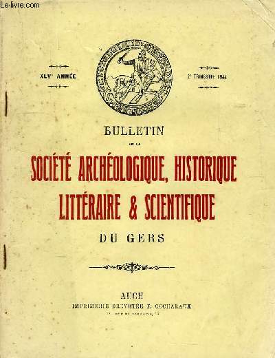 BULLETIN DE LA SOCIETE ARCHEOLOGIQUE, HISTORIQUE, LITTERAIRE & SCIENTIFIQUE DU GERS, XLVe ANNEE, 2e TRIMESTRE 1944