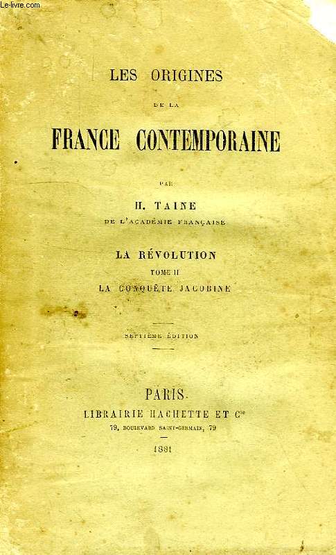 LES ORIGINES DE LA FRANCE CONTEMPORAINE, LA REVOLUTION, TOME II, LA CONQUETE JACOBINE