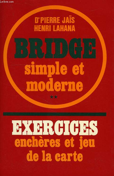 BRIDGE SIMPLE ET MODERNE, TOME II, EXERCICES