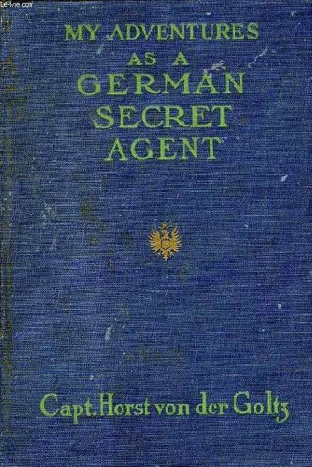 MY ADVENTURES AS A GERMAN SECRET AGENT