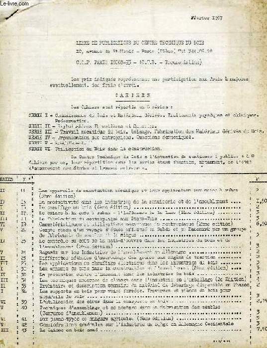 LISTE DES PUBLICATIONS DU CENTRE TECHNIQUE DU BOIS, FEV. 1967
