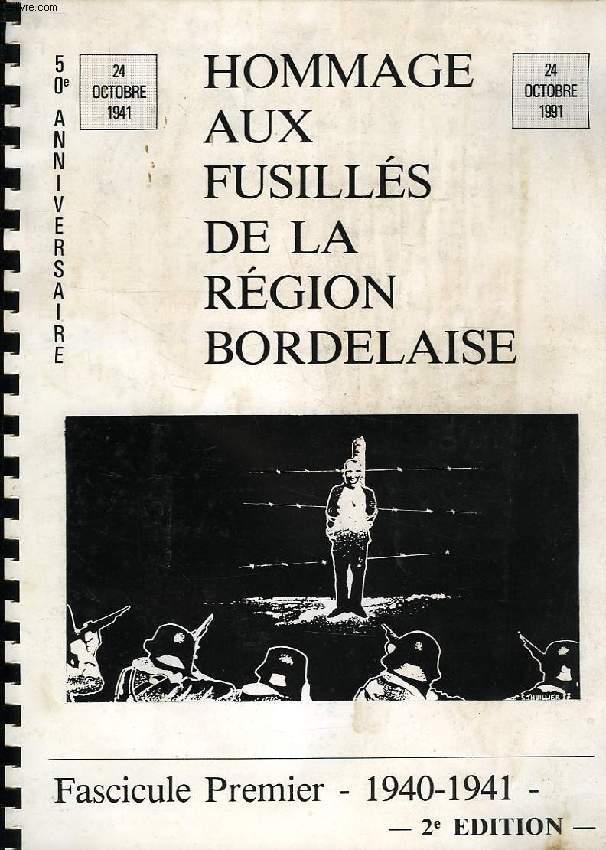 HOMMAGE AUX FUSILLES DE LA REGION BORDELAISE, FASC. 1er, 1940-41