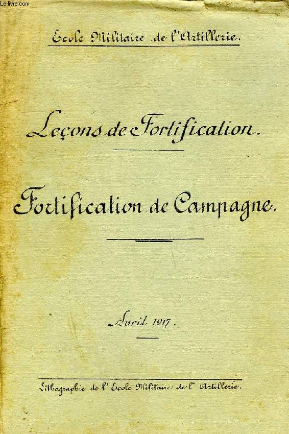LECONS DE FORTIFICATION, FORTIFICATION DE CAMPAGNE, AVRIL 1917