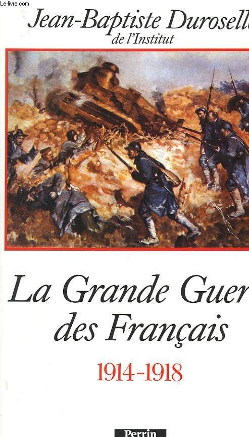 LA GRANDE GUERRE DES FRANCAIS, 1914-1918
