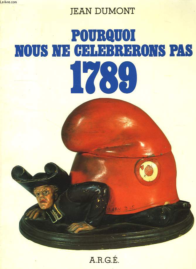 POURQUOI NOUS NE CELEBRERONS PAS 1789