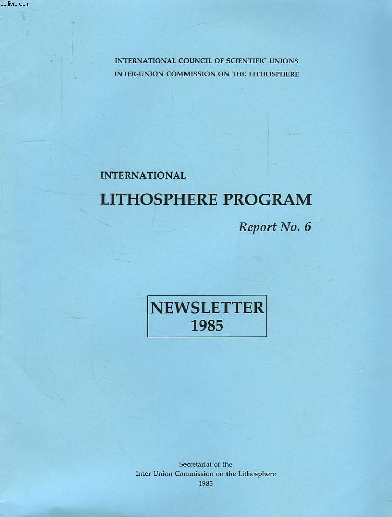 INTERNATIONAL LITHOSPHERE PROGRAM, REPORT N 6, NEWSLETTER 1985