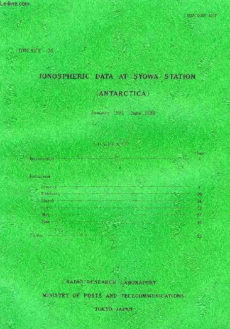 IONOSPHERIC DATA AT SYOWA STATION (ANTARTICA), JAN. 1981 - JUNE 1981 (ION.ANT. 36)