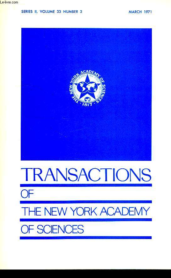 TRANSACTIONS OF THE NEW YORK ACADEMY OF SCIENCES, SERIES II, VOL. 33, N 3, MARCH 1971