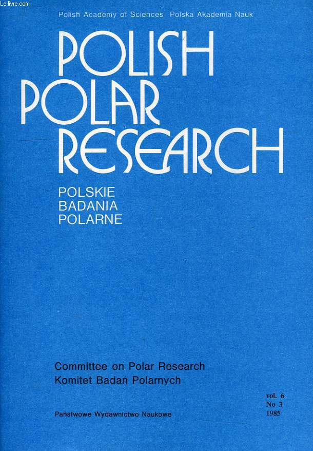 POLISH POLAR RESEARCH, POLSKE BADANIA POLARNE, VOL. 6, N 3, 1985