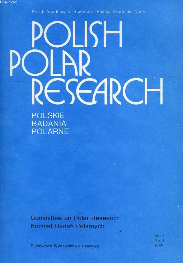 POLISH POLAR RESEARCH, POLSKE BADANIA POLARNE, VOL. 6, N 4, 1985