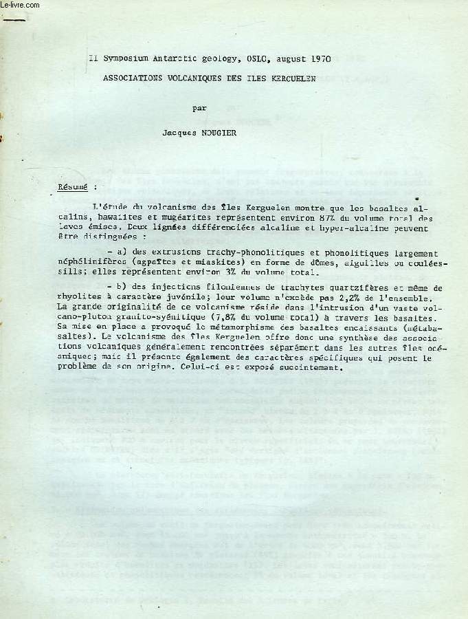 II SYMPOSIUM ANTARCTIC GEOLOGY, OSLO, AUGUST 1970, ASSOCIATIONS VOLCANIQUES DES ILES KERGUELEN