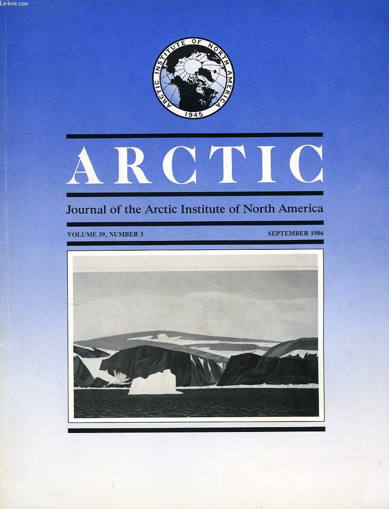 ARCTIC, JOURNAL OF THE ARCTIC INSTITUTE OF NORTH AMERICA, VOL. 39, N 3, SEPT. 1986