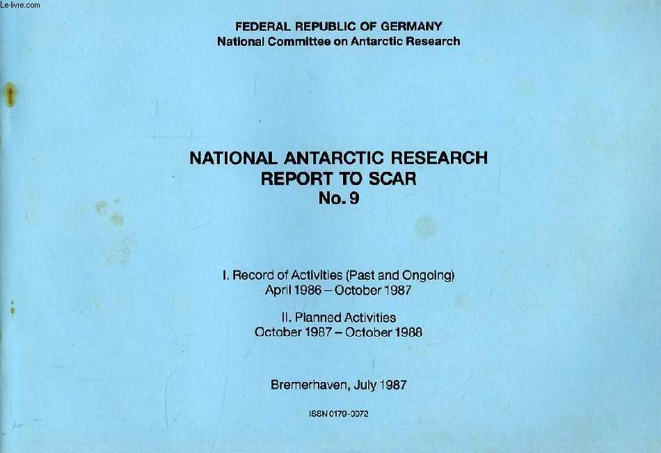 FEDERAL REPUBLIC OF GERMANY, NATIONAL COMMITTEE ON ANTARCTIC RESEARCH, NATIONAL ANTARCTIC RESEARCH, REPORT TO SCAR N 9