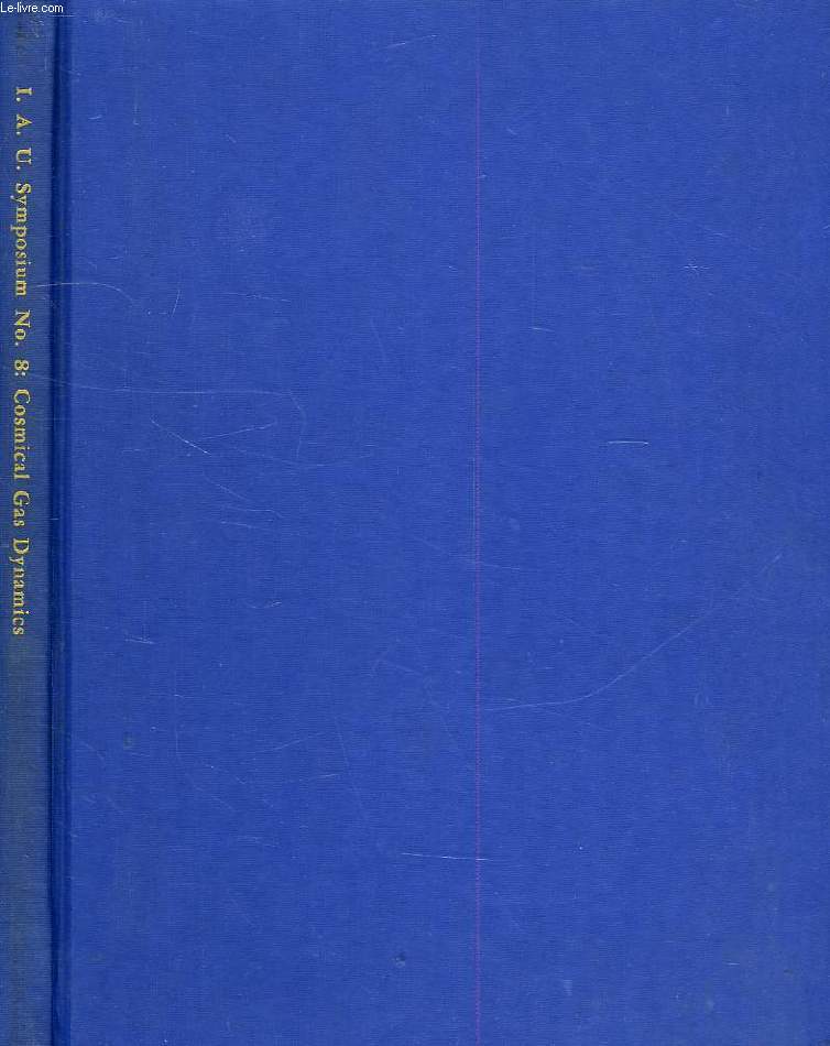 PROCEEDINGS OF THE THIRD SYMPOSIUM ON COSMICAL GAS DYNAMICS, HELD AT THE SMITHONIAN ASTROPHYSICAL OBSERVATORY, CAMBRIDGE, MASSACHUSETTS, JUNE 24-29, 1957