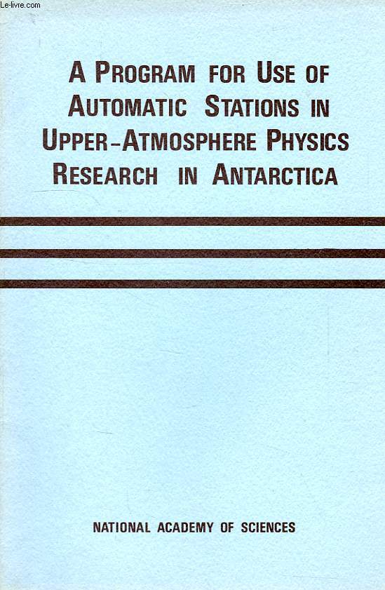 PROGRAM FOR USE OF AUTOMATIC STATIONS IN UPPER-ATMOSPHERE PHYSICS RESEARCH IN ANTARCTICA