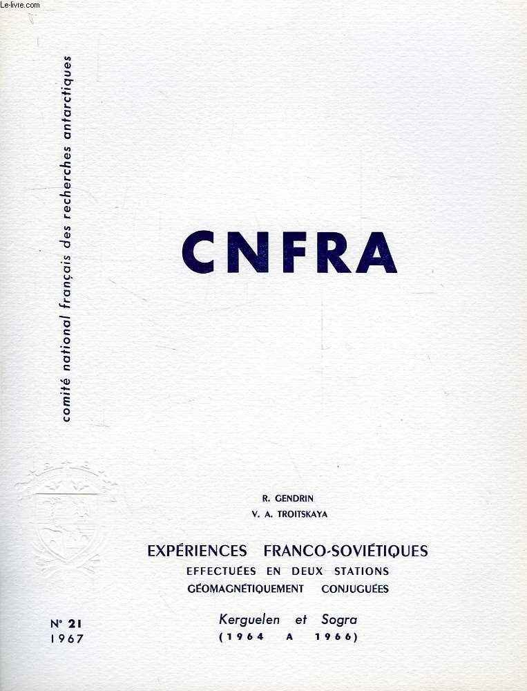 CNFRA, N 21, 1967, EXPERIENCES FRANCO-SOVIETIQUES EFFECTUEES EN DEUX STATIONS GEOMAGNETIQUEMENT CONJUGUEES, KERGUELEN ET SOGRA (1964-1966)