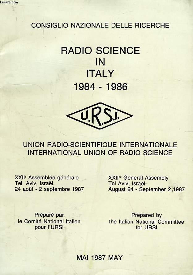 CONSIGLIO NAZIONALE DELLE RICERCHE, RADIO SCIENCE IN ITALY, 1984-1986, URSI, XXIInd GENERAL ASSEMBLY, TEL AVIV, AUG. 24-SEPT. 2, 1987