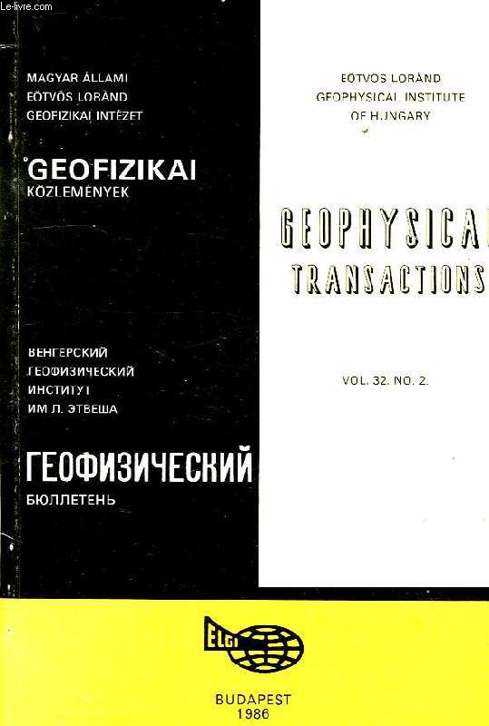 GEOFIZIKAI KOZLEMENYEK, GEOPHYSICAL TRANSACTIONS, VOL. 32, N 2, 1986