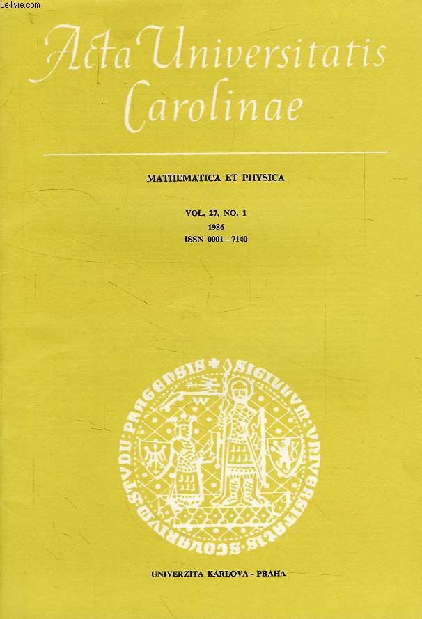 ACTA UNIVERSITATIS CAROLINAE, MATHEMATICA ET PHYSICA, VOL. 27, N 1, 1986