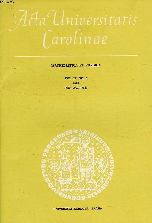 ACTA UNIVERSITATIS CAROLINAE, MATHEMATICA ET PHYSICA, VOL. 27, N 2, 1986