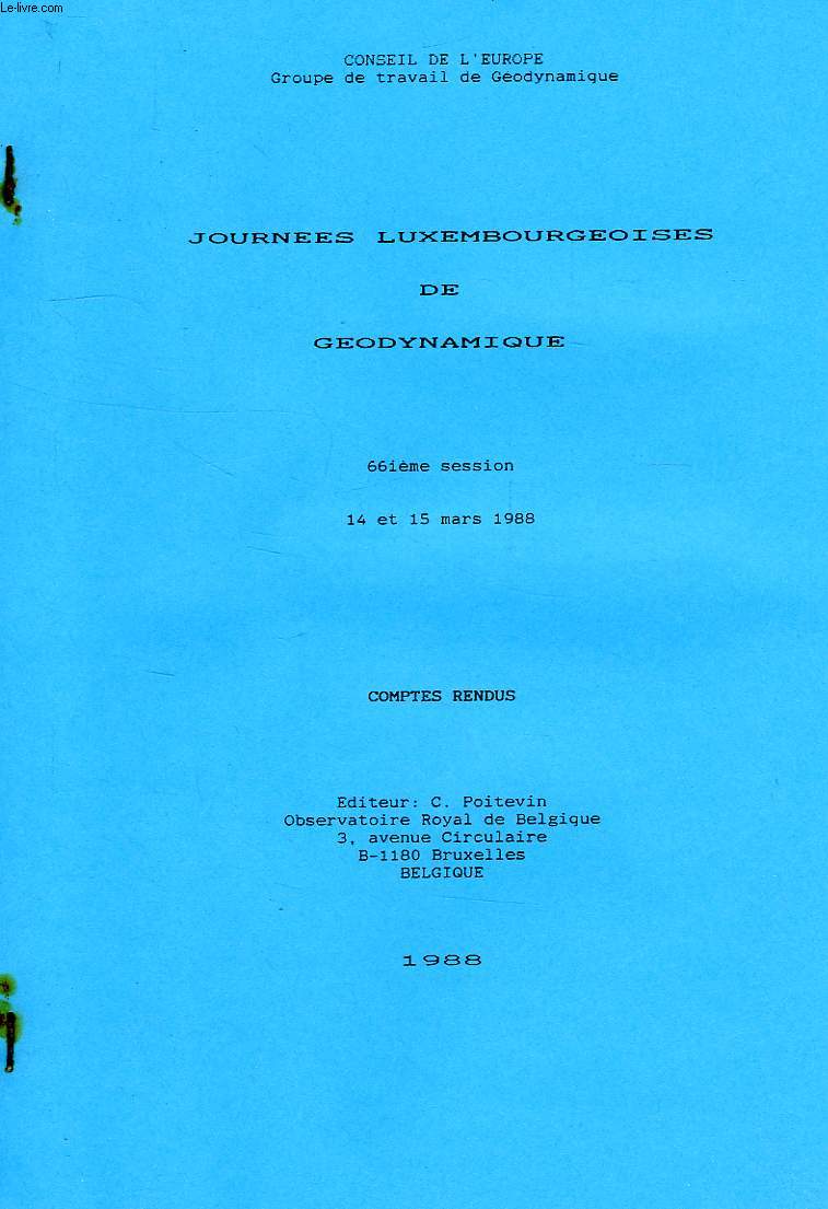 JOURNEES LUXEMBOURGEOISES DE GEODYNAMIQUE, 66e SESSION, 14-15 MARS 1988, COMPTES RENDUS