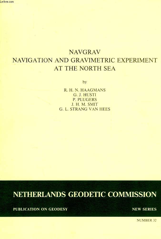 NAVGRAV, NAVIGATION AND GRAVIMETRIC EXPERIMENT AT THE NORTH SEA, NETHERLANDS GEODETIC COMMISSION, NEW SERIES, N 32