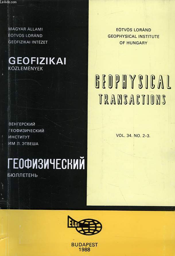 GEOFIZIKAI KOZLEMENYEK, GEOPHYSICAL TRANSACTIONS, VOL. 34, N 2-3, 1988