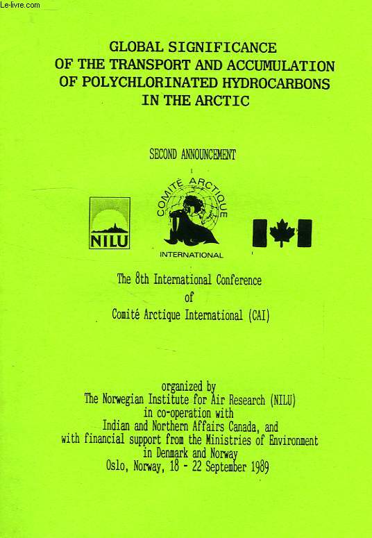 GLOBAL SIGNIFICANCE OF THE TRANSPORT AND ACCUMULATION OF POLYCHLORINATED HYDROCARBONS IN THE ARCTIC, SECOND ANNOUNCEMENT