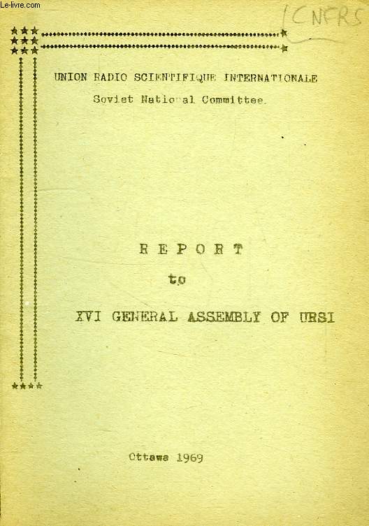 URSI, SOVIET NATIONAL COMMITTEE, REPORT TO XVI GENERAL ASSEMBLI OF URSI