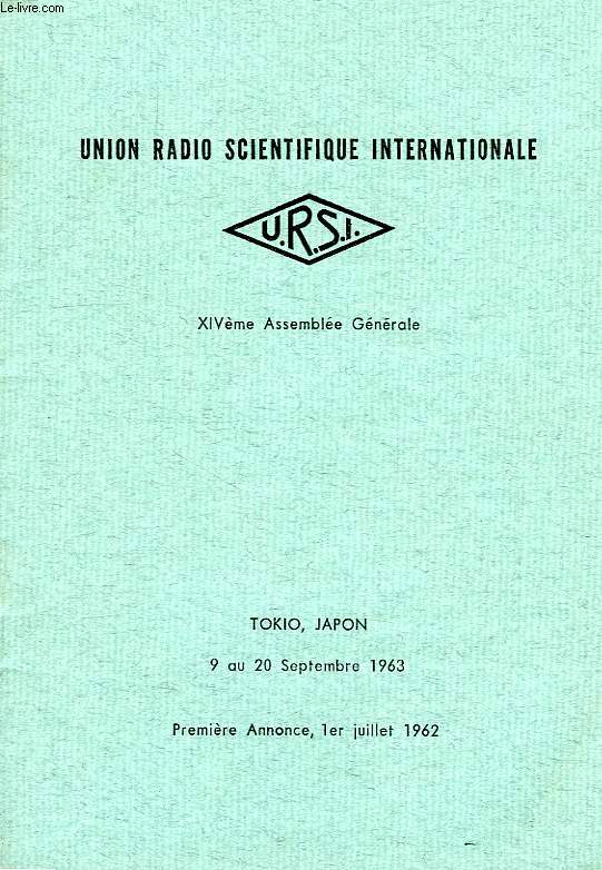 URSI, XIVe ASSEMBLEE GENERALE, TOKIO, SEPT. 1963, 1re ANNONCE, JUILLET 1962