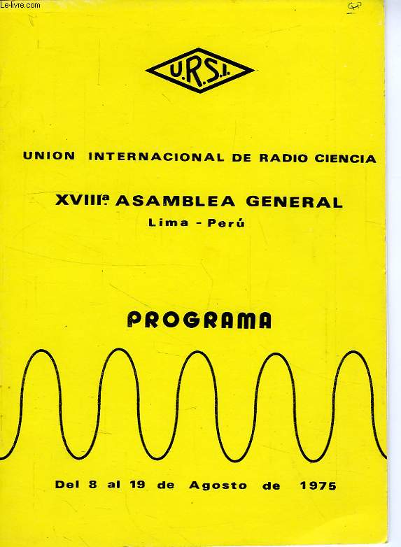 URSI, UNION INTERNACIONAL DE RADIO CIENCIA, XVIIIa ASAMBLEA GENERAL, LIMA, AGOSTO DE 1975, PROGRAMA