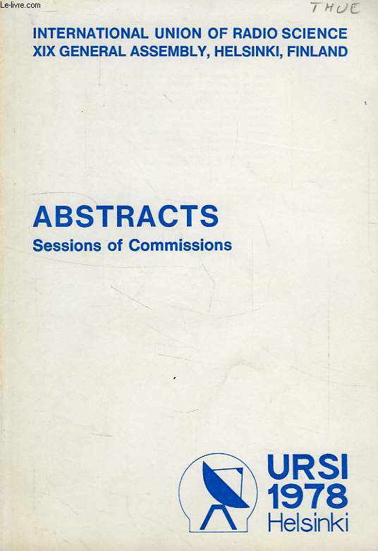 INTERNATIONAL UNION OF RADIO SCIENCE, XIXth GENERAL ASSEMBLY, HELSINKI, 1978, ABSTRACTS, SESSIONS OF COMMISSIONS