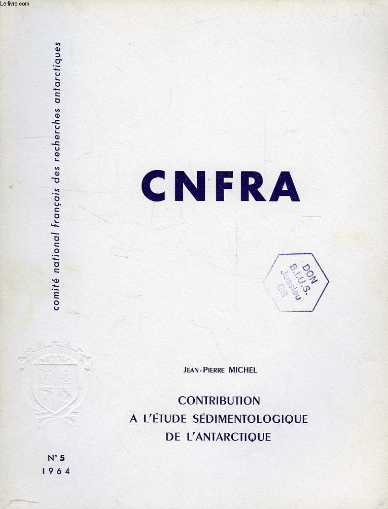 CNFRA, N 5, 1964, CONTRIBUTION A L'ETUDE SEDIMENTOLOGIQUE DE L'ANTARCTIQUE