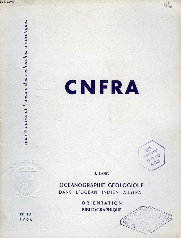 CNFRA, N 17, 1966, OCEANOGRAPHIE GEOLOGIQUE DANS L'OCEAN INDIEN AUSTRAL, ORIENTATION BIBLIOGRAPHIQUE