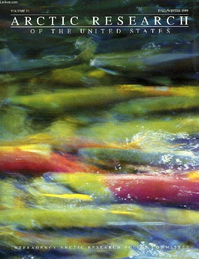 ARCTIC RESEARCH OF THE UNITED STATES, VOL. 13, FALL/WINTER 1999