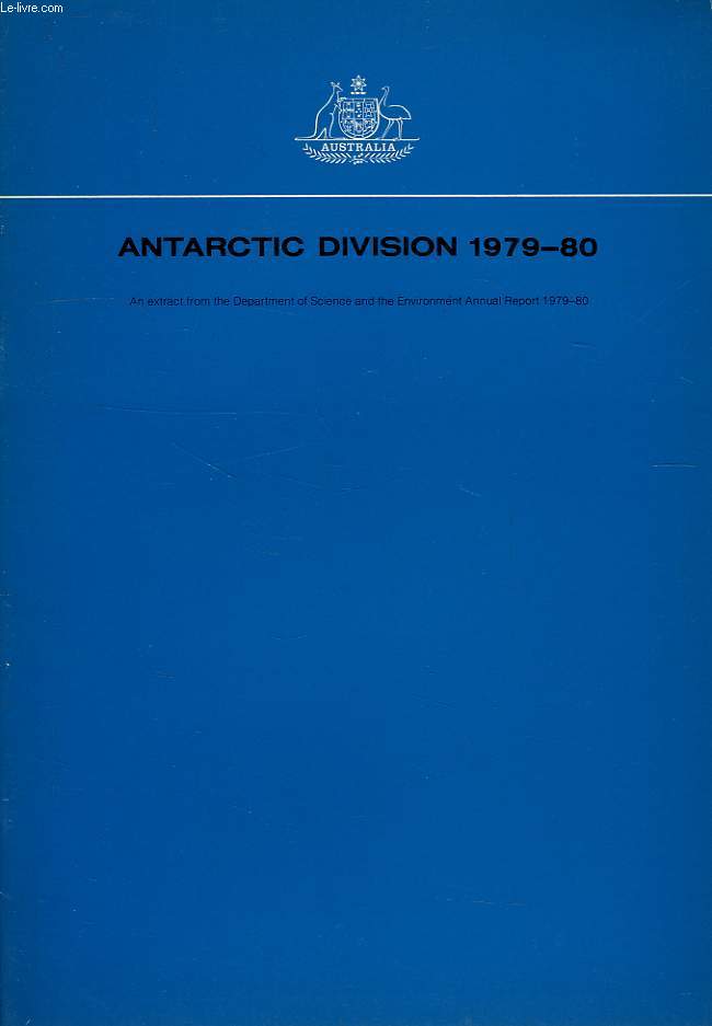 ANTARCTIC DIVISION, AN EXTRACT OF THE ANNUAL REPORT 1979-1980