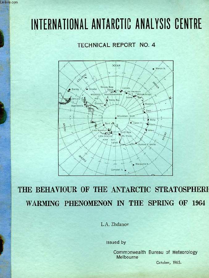 INTERNATIONAL ANTARCTIC ANALYSIS CENTRE, TECHNICAL REPORT N 4, THE BEHAVIOUR OF THE ANTARCTIC STRATOSPHERIC WARMING PHENOMENON IN THE SPRING OF 1964