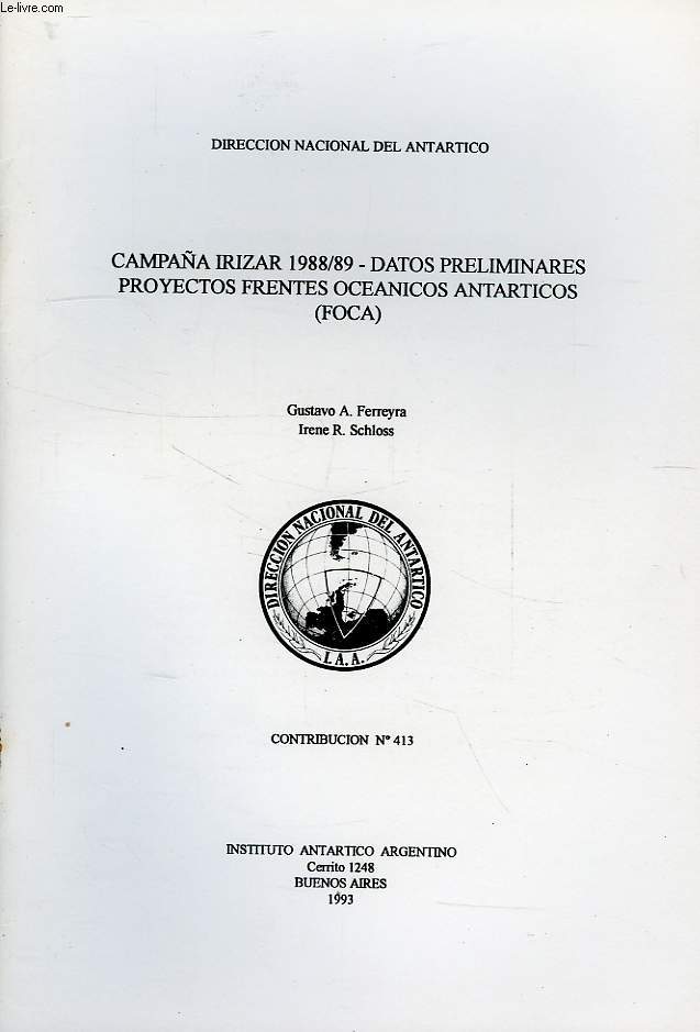 DIRECCION NACIONAL DEL ANTARTICO, CONTRIBUCION N 413, CAMPAA IRIZAR 1988/89, DATOS PRELIMINARES PROYECTOS FRENTES OCEANICOS ANTARTICOS (FOCA)