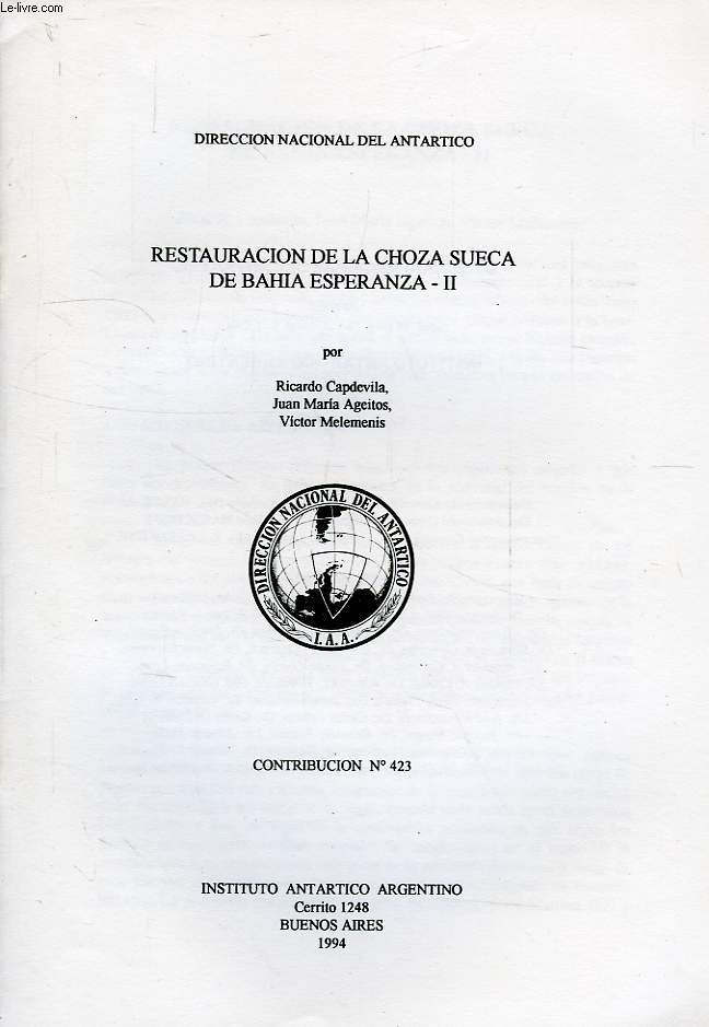 DIRECCION NACIONAL DEL ANTARTICO, CONTRIBUCION N 423, RESTAURACION DE LA CHOZA SUECA DE BAHIA ESPERANZA - II