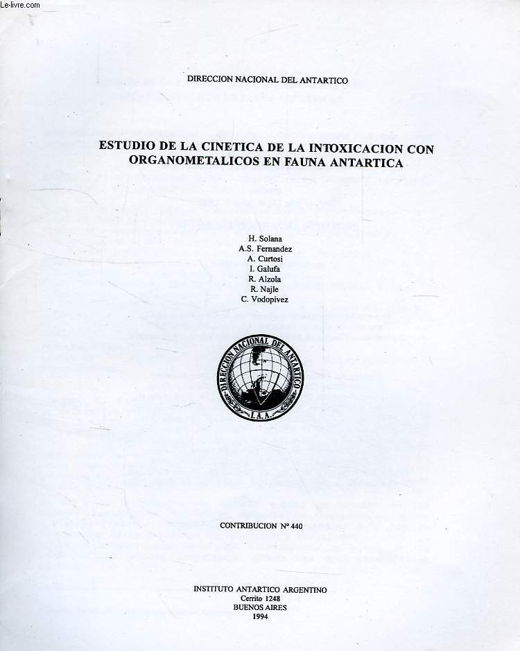 DIRECCION NACIONAL DEL ANTARTICO, CONTRIBUCION N 440, ESTUDIO DE LA CINETICA DE LA INTOXICACION CON ORGANOMETALICOS EN FAUNA ANTARTICA