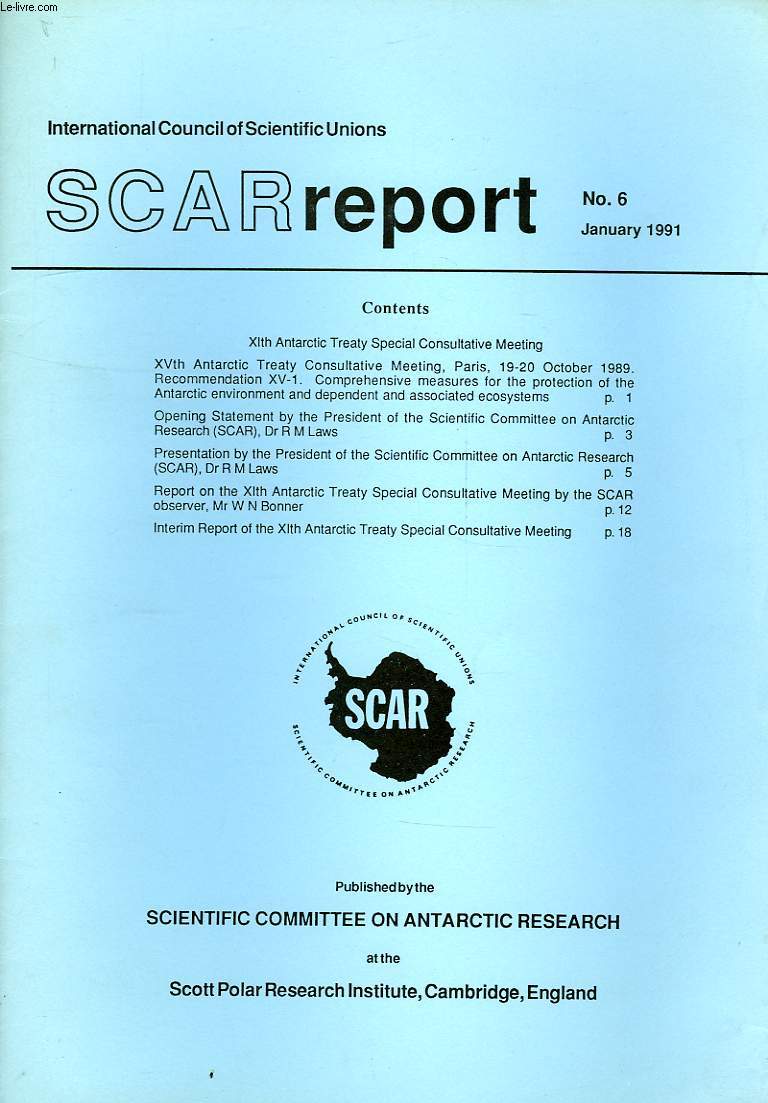 SCAR REPORT, N 6, JAN. 1991, XIth ANTARCTIC TREATY SPECIAL CONSULTATIVE MEETING
