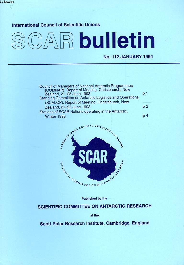 SCAR BULLETIN, N 112, JAN. 1994, COUNCIL OF MANAGERS OF NATIONAL ANTARCTIC PROG. (COMNAP), REPORT OF MEETING (CHRISTCHURCH, JUNE 1993), STANDING COMMITTEE ON ANTARCTIC LOGISTICS AND OPERATIONS (SCALOP), REPORT OF MEETING (CHRISTCHURCH, JUNE 1993)