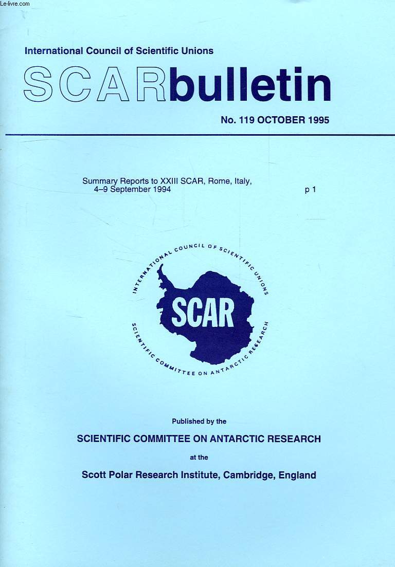 SCAR BULLETIN, N 119, OCT. 1995, SUMMARY REPORTS TO XXIII SCAR (ROME, SEPT. 1994)