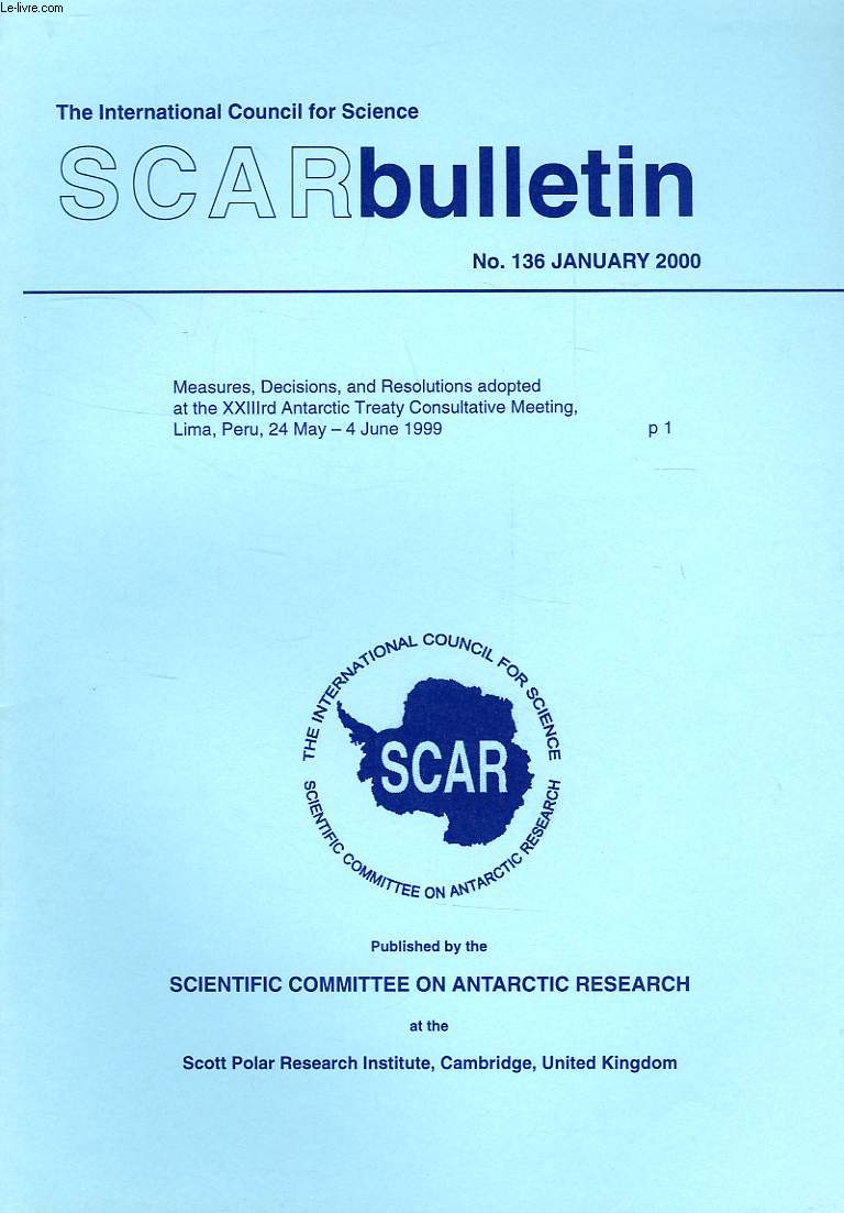 SCAR BULLETIN, N 136, JAN. 2000, MEASURES, DECISIONS, AND RESOLUTIONS ADOPTED AT THE XXIIIrd ANTARCTIC TREATY CONSULTATIVE MEETING (LIMA, MAY-JUNE 1999)