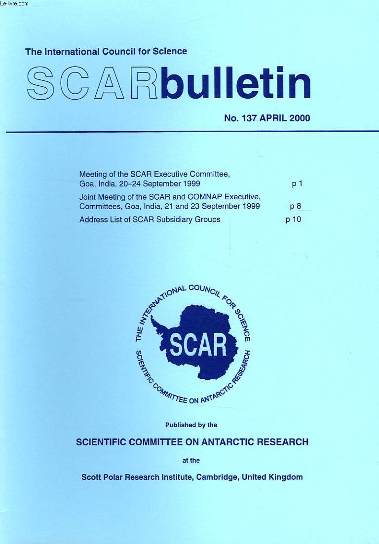 SCAR BULLETIN, N 137, APRIL 2000, MEETING OF THE SCAR EXECUTIVE COMMITTEE (GOA, SEPT. 1999), JOINT MEETING OF THE SCAR AND COMPNAP EXECUTIVE COMMITTEES (GOA, SEPT. 1999), ADDRESS LIST OF SCAR SUBSIDIARY GROUPS